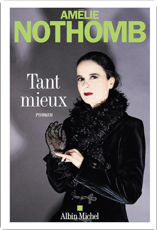 Amélie Nothomb - Tant mieux 
