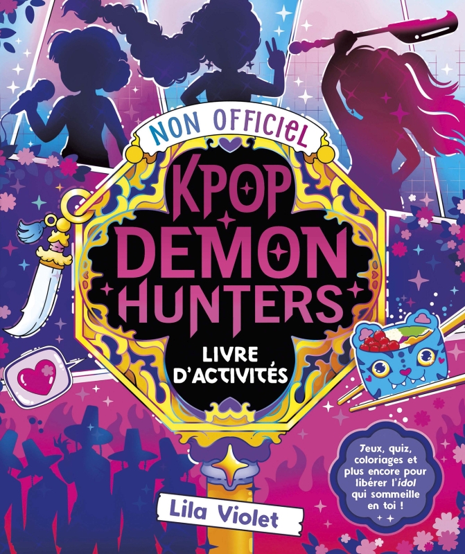 Couverture du livre Le Livre d'activités non officiel Kpop Demon Hunters