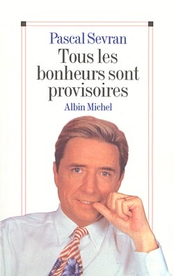 Couverture du livre Tous les bonheurs sont provisoires