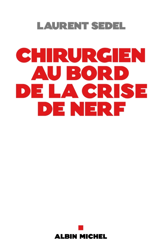 Couverture du livre Chirurgien au bord de la crise de nerfs