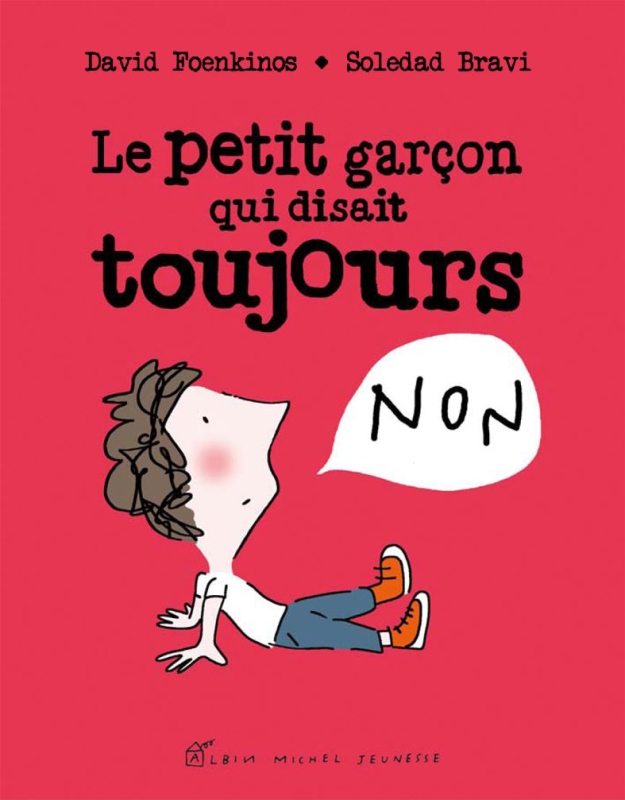 Couverture du livre Le Petit Garçon qui disait toujours non