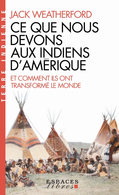 Couverture du livre Ce que nous devons aux indiens d'Amérique et comment ils ont transformé le monde