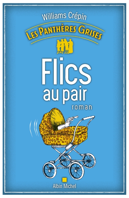 Couverture du livre Les Panthères grises - tome 2 - Flics au pair
