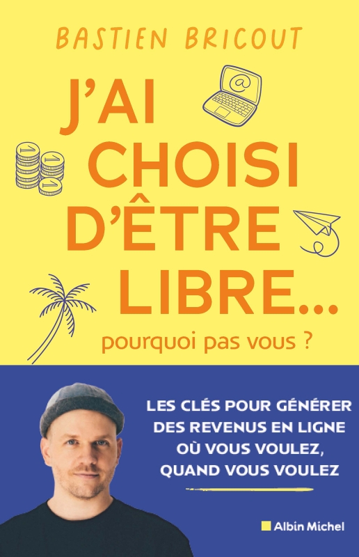 Couverture du livre J’ai choisi d’être libre… pourquoi pas vous ?