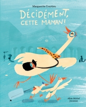 Couverture de Décidément, cette maman !
