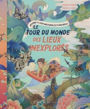 Couverture de Le Tour du monde des lieux inexplorés