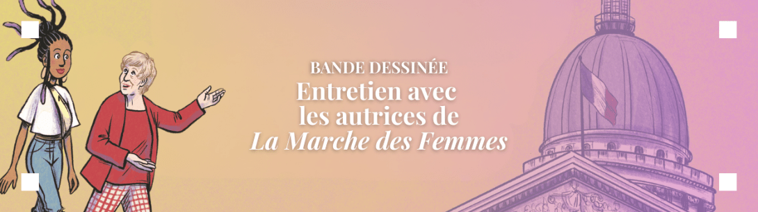 Interview avec les autrices de La Marche des Femmes